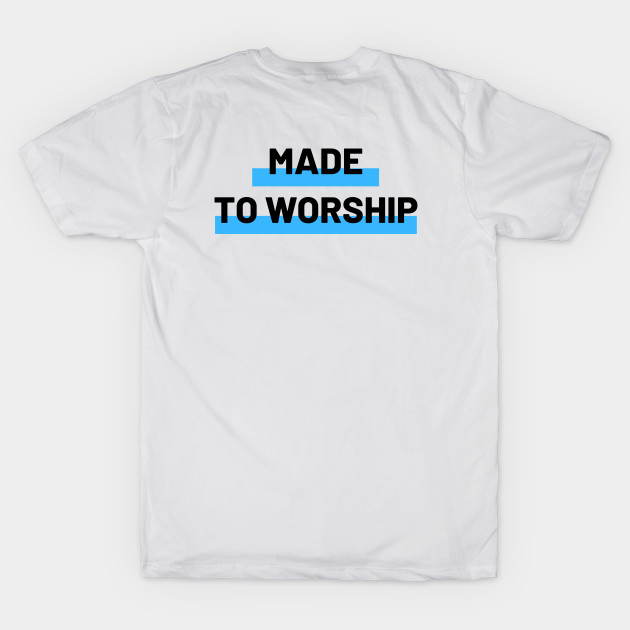 Made To Worship | Christian Typography by All Things Gospel